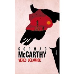 Véres délkörök - Cormac McCarthy