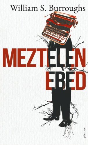 William S. Burroughs - Meztelen ebéd 