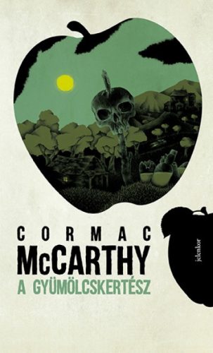 Cormac Mccarthy -  A gyümölcskertész 