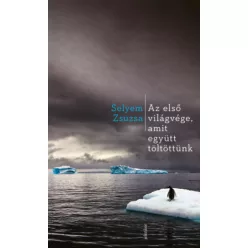   -40% Az első világvége, amit együtt töltöttünk - Selyem Zsuzsa (enyhén sérült borító) 