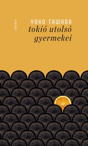 Tokió utolsó gyermekei - Yoko Tawada