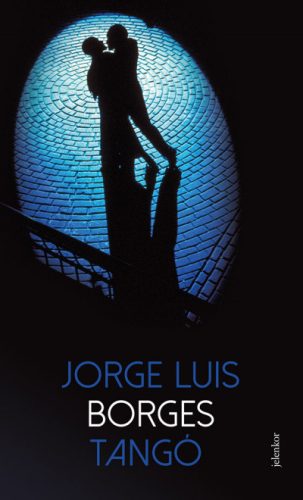 Jorge Luis Borges - Tangó 