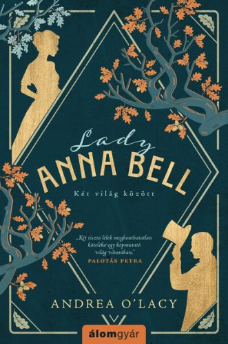 Lady Anna Bell - Két világ között - Andrea O'Lacy (kötött áras) 