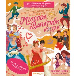   Micsoda barátnők voltak - Kisebb és nagyobb lányoknak - Budai Lotti, Fodor Marcsi, Zubor Rozi (kötött áras) 