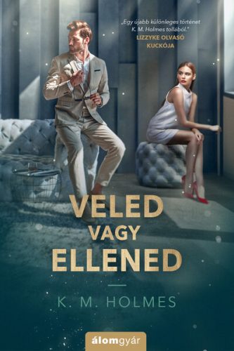 Veled vagy ellened -  K. M. Holmes (kötött áras) 
