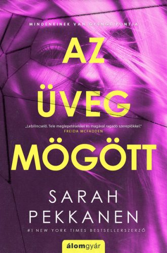 Az üveg mögött - Sarah Pekkanen (kötött áras)