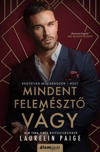 Mindent felemésztő vágy - Kegyetlen milliárdosok  -1. Laurelin Paige (kötött áras) 