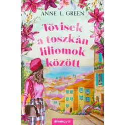   Tövisek a toszkán liliomok között (élfestett) - Anne L. Green (kötött áras) 
