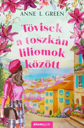 Tövisek a toszkán liliomok között (élfestett) - Anne L. Green (kötött áras) 