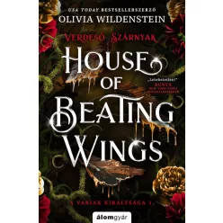   House of Beating Wings - Verdeső szárnyak - A varjak királysága 1. - Olivia Wildenstein (kötött áras) 