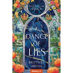   A Dance of Lies - Hazugságok tánca - Árnyak udvara (élfestett) - Brittney Arena (kötött áras) 