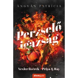   Perzselő igazság - Priya & Ray (élfestett) - Ángyán Patrícia (kötött áras) 