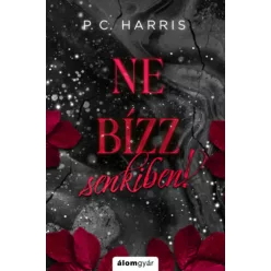   Ne bízz senkiben! (élfestett) - P. C. Harris (kötött áras) 