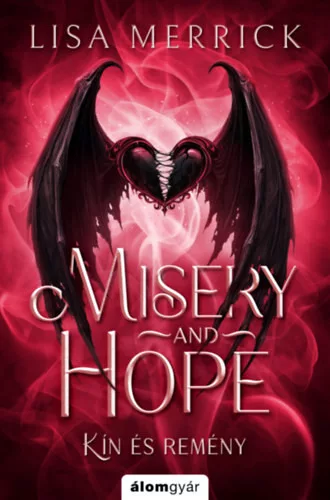 Misery and hope - Kín és remény (élfestett)  - Lisa Merrick (kötött áras) 
