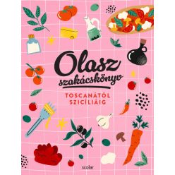   Olasz szakácskönyv - Toscanától Szicíliáig - Illés Andrea, Repka Noémi (kötött áras) 