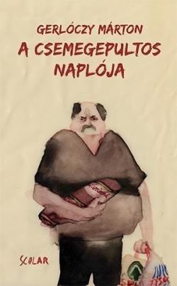 Gerlóczy Márton - A csemegepultos naplója 
