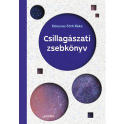 Csillagászati zsebkönyv - Könyves-Tóth Réka (kötött áras)    Csillagászati zsebkönyv - Könyves-Tóth Réka (kötött áras)