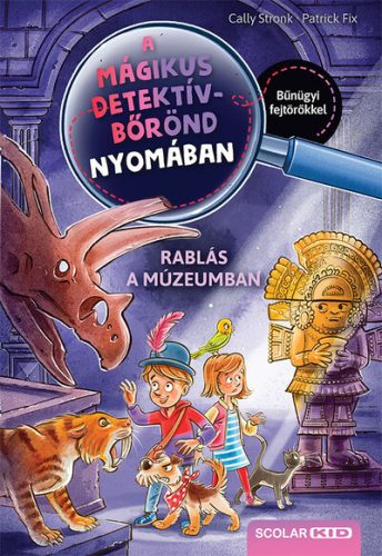 Rablás a múzeumban - A mágikus detektívbőrönd nyomában 5. - Cally Stronk (kötött áras)  
