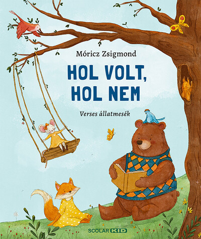 Hol volt, hol nem - Verses állatmesék - Móricz Zsigmond  