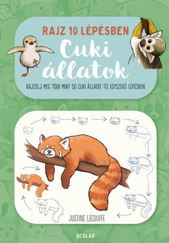 Rajz 10 lépésben - Cuki állatok - Justine Lecouffe (kötött áras) 
