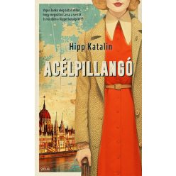 Acélpillangó - Hipp Katalin (kötött áras)  Acélpillangó - Hipp Katalin (kötött áras)