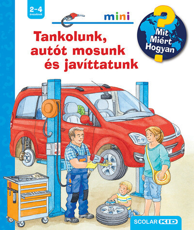 Tankolunk, autót mosunk és javíttatunk - Mit? Miért? Hogyan? Mini 73. -  Frauke Nahrgang