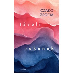 Távoli rokonok - Czakó Zsófia (kötött áras)  Távoli rokonok - Czakó Zsófia (kötött áras)