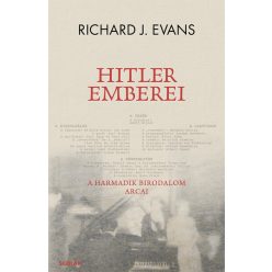   Hitler emberei - A Harmadik Birodalom arcai - Richard J. Evans (kötött áras) 