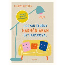   Hogyan éljünk harmóniában egy kamasszal - Polányi Viktória (kötött áras) 
