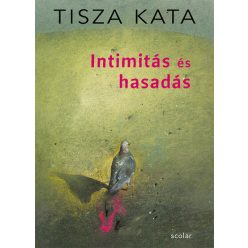 Intimitás és hasadás - Tisza Kata (kötött áras) 