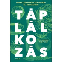   Táplálkozás - Maradj egészséges és életerős! - Dr. Andreas Michalsen (kötött áras) 