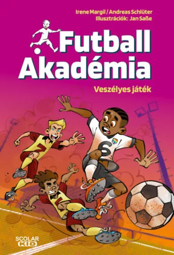 Veszélyes játék - Futball Akadémia 6. - Irene Margil  Andreas Schlüter (kötött áras) 