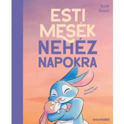 Esti mesék nehéz napokra - Scott Stuart 