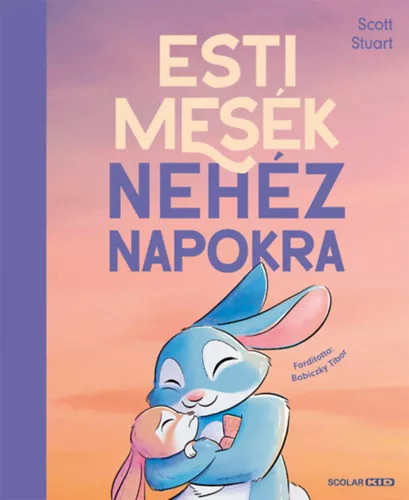 Esti mesék nehéz napokra - Scott Stuart 