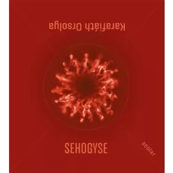Sehogyse - Karafiáth Orsolya (kötött áras) 