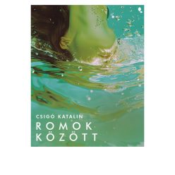 Romok között - Csigó Katalin (kötött áras) 