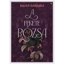 A fekete rózsa (élfestett) - Bauer Barbara 