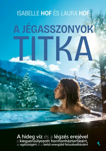 A jégasszonyok titka - A hideg víz és a légzés - Isabelle Hof (kötött áras)  