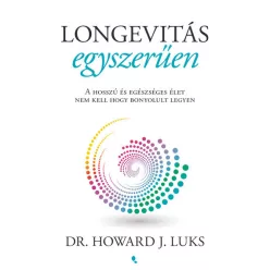   Longevitás egyszerűen - A hosszú élet - Howard Luks (kötött áras) 