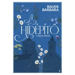   A hídépítő 2. - A múlt ereje - Bauer Barbara (kötött áras) 