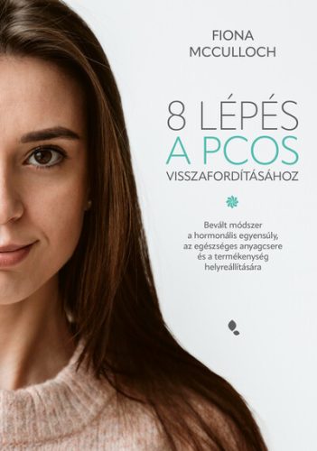 8 lépés a PCOS visszafordításához - Fiona McCulloch (kötött áras) 