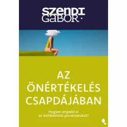   Az önértékelés csapdájában - Szendi Gábor (kötött áras) 