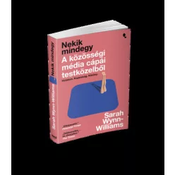   Nekik mindegy - A közösségi média cápái testközelből - Sarah Wynn-Williams (kötött áras) 