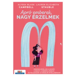   Apró emberek, nagy érzelmek - Alyssa Blask Campbell (kötött áras)