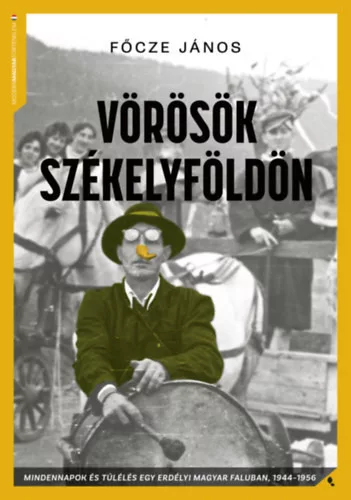 Vörösök Székelyföldön 1944-56 -  Főcze János (kötött áras) 