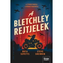   A Bletchley rejtjelek - Ruta Sepetys, Steve Sheinkin (kötött áras) 