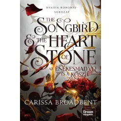   The Songbird and the Heart of Stone - Az énekesmadár és a kőszív (nem élfestett) - Carissa Broadbent (kötött áras) 