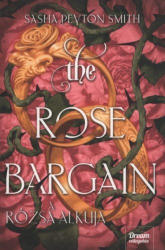 The Rose Bargain - A rózsa alkuja (nem élfestett) - Sasha Peyton Smith (kötött áras)