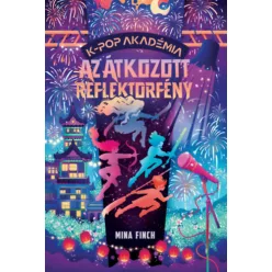   K-pop Akadémia - Az átkozott reflektorfény - Mina Finch (kötött áras)