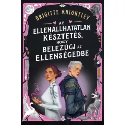   Az ellenállhatatlan késztetés, hogy belezúgj az ellenségedbe - Brigitte Knightley (kötött áras) 